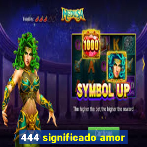 444 significado amor